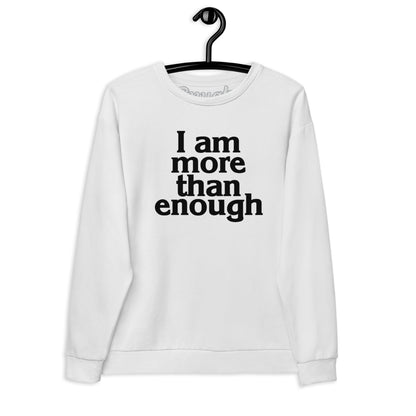 The Snugly Sweater, I am more than enough, So are you, Snugly Sweaters Unisex Brushed Fleece Lined Sweatshirt